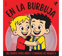En La Burbuja - Newell's: Un cuento para niños y familias de Newell's