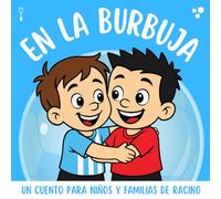 En la Burbuja - Racing: Un cuento para niños y familias de Racing