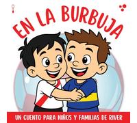 En La Burbuja - River: Un cuento para niños y familias de River
