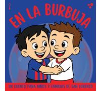 En La Burbuja - San Lorenzo: Un cuento para niños y familias de San Lorenzo