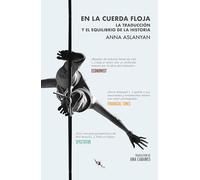En la cuerda floja: La traducción y el equilibrio de la historia