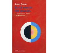 En la mente del mundo: La aventura del deseo y la percepción