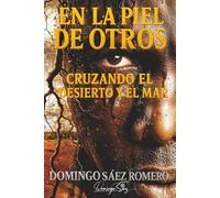 En la piel de otros: Cruzando el desierto y el mar