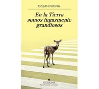En la Tierra somos fugazmente grandiosos/ On Earth We're Briefly Gorgeous: 1022