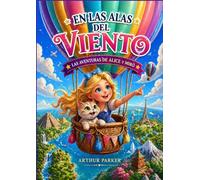 En las Alas del Viento: Las Aventuras de Alice y Miró