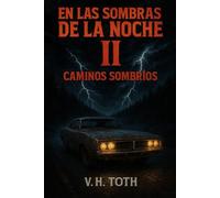 En las Sombras en la Noche II: Caminos Sombríos