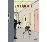 En liberté: Douze mois d'immersion en prison(s) avec la contrôleuse générale des lieux de privation de liberté