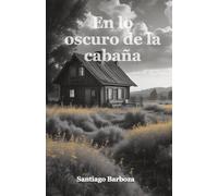 En lo oscuro de la cabaña