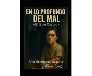 EN LO PROFUNDO DEL MAL: EL ENTE OSCURO