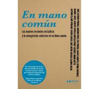 En mano comuna: Los montes vecinales en Galicia y la autogestión colectiva de un bien común: 2