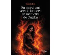 En marchant vers la lumière en mémoire de Ouaiba