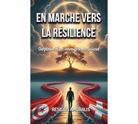 En marche vers la résilience: Odyssée d'un immigré en Suisse