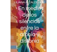 En medio de los silencios entre la afonía y disfonía