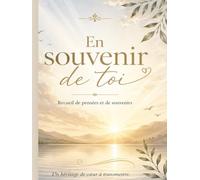 En mémoire d’un être cher…: Recueil de pensées et de souvenirs