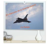 En mémoire de la Grande Guerre Le Rafale (Calendrier mural haut de gamme 2027 DIN A2 vertical), CALVENDO calendrier mensuel: Démonstration du Rafale ... mondiale à l'aérodrome de Meaux Esbly en 2014