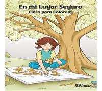 En mi Lugar Seguro: Libro para Colorear