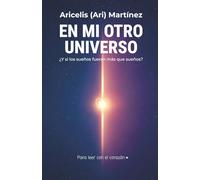 En mi Otro Universo: ¿Y si los sueños fueran más que sueños?