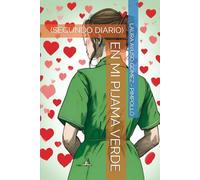 EN MI PIJAMA VERDE: (SEGUNDO DIARIO)