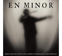 En Minor (Phil Anselmo) - When The Cold Truth Has Worn Its Miserable Welcome Out