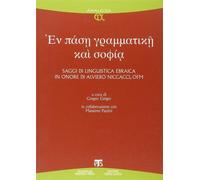 En pase grammatike kai sophia. Saggi di linguistica ebraica in onore di Al...