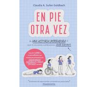 En pie otra vez: Una historia inspiradora que te ayudará a vivir con POTS. Todos los cuidados y recomendaciones necesarios para enfrentarse a las taquicardias posturales y demás síntomas con éxito.