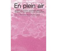 En plein air. Architettura minima, sostenibilità massima-Minimal architecture, maximum sustainability. Ediz. bilingue