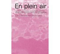 En plein air. Architettura minima, sostenibilità massima-Minimal architecture, maximum sustainability. Ediz. bilingue