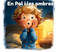 En Pol i les ombres: Un conte sobre superar la por a la foscor