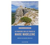 En Provence sur les traces de Marie Madeleine