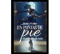 En puntas DE PIE: El principio de todo.