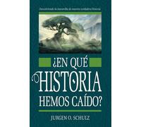 ¿En qué historia hemos caído?: Descubriendo la maravilla de nuestra verdadera historia