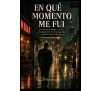 En Qué Momento Me Fui