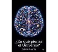 ¿En qué piensa el Universo?