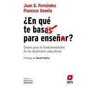 ¿En qué te basas para enseñar?: Claves para la fundamentación de las decisiones educativas