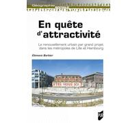 En quête d'attractivité: Le renouvellement urbain par grand projet dans les métropoles de Lille et Hambourg