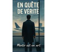 En quête de vérité: Mentir est un art
