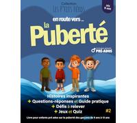 En route vers ... la Puberté: Livre pour enfants pré ados sur la puberté des garçons de 9 ans à 13 ans : Histoires inspirantes, questions réponses + guide + défis + quiz et jeux