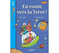 En route vers la terre! Niveau 4. Tous lecteurs! Livre d'élève. Per la Scuola elementare: Niveau de lecture 4, Cycle 3