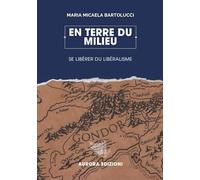 En Terre du Milieu: Se libérer du libéralisme