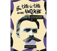 En tête-à-tête avec Nietzsche: Un livre de philosophie pour les esprits libres