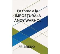 EN TORNO A LA IMPOSTURA: ANDY WARHOL