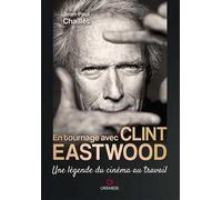 En tournage avec Clint Eastwood. Une légende du cinéma au travail