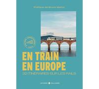 En train: 32 itinéraires sur les rails