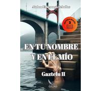 EN TU NOMBRE Y EN EL MÍO: GAZTELU II