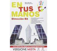 En tus manos. Dirección B2. Per le Scuole superiori