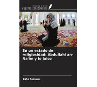 En un estado de religiosidad: Abdullahi an-Na'im y lo laico