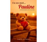 En un mot... Pauline: Confession d'un ours