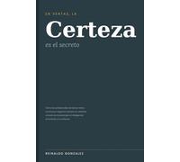 En ventas, la certeza es el secreto: Cómo los profesionales de bienes raíces construyen negocios basados en referidos a través de la psicología, la inteligencia emocional y la confianza