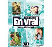 En vrai: Cahier d'activités - B1 + Audio