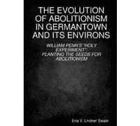 Ena Lindner Swain The Evolution of Abolitionism (Tascabile)